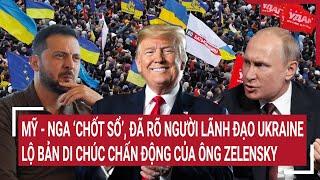 Điểm nóng quốc tế 10/3: Mỹ - Nga ‘chốt sổ’ người lãnh đạo Ukraine; lộ bản di chúc của ông Zelensky