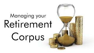 Managing your Retirement corpus