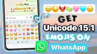 Get Unicode 15.1 Emojis on WhatsApp Android (2024)