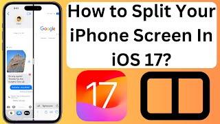How to Split Screen on iPhone! In iOS 17 Quick Tutorial