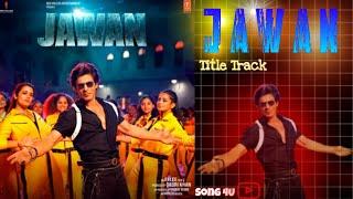 JAWAN - Title Track ¦ FULL SONG HD ¦ @SONG4u-FX