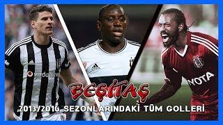 Beşiktaş'ın 2013-2016 sezonları arasındaki (183) tüm golleri HD