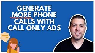 Call Only Ads For Google Ads -  Why You Should Be Running Them