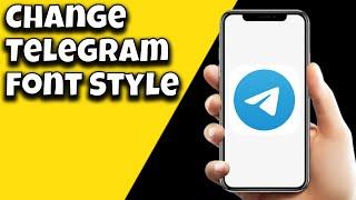 How To Change Telegram Font Style