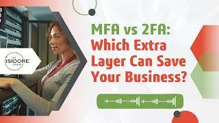 MFA vs 2FA Which Extra Layer Can Save Your Business