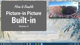 Picture in Picture - Windows 10