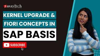 Kernel Upgrade & Fiori Concepts in SAP BASIS | ZaranTech