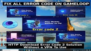 How To Fix Gameloop HTTP Download Error Code 2 2O21 |Gameloop Not Installing Error Code 2, Let's Fix