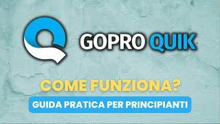 Come Usare QUIK GoPro - Guida Pratica per Principianti