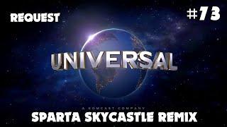 [ Eps. 95 Request #73 ] Universal Logo 2013 - Sparta Skycastle Remix