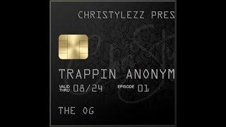 TRAPPIN ANONYMOUS ( THE OG )