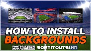 HOW TO INSTALL BACKGROUNDS ON FM24 - Football Manager 2024 Backgrounds Installation Guide
