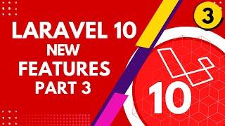 Laravel 10 New Features  What's New in Laravel 10 | Part 3