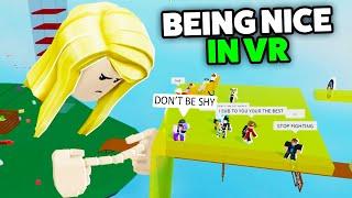 Roblox VR Hands But.. I Decided To Be NICE - Funny Moments