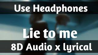 lie to me | 8d audio x lyrical |