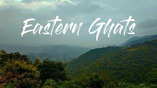 Eastern Ghats - The Epic Journey || A Cinematic Travel Video.
