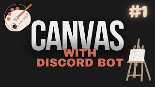  Mastering Canvas for Discord Bots | Episode 1 - Setup & Installation 