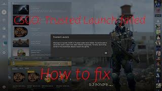 CSGO Trusted Launch NEW FIXES!