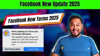 Facebook New Update 2025 | Facebook New Terms 2025 | New Facebook Update 2025  | By Diptanu Shil