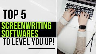 Top 5 Screenwriting Softwares that will level you up in 2022!