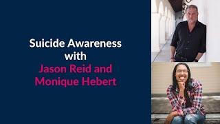 Suicide Awareness with Jason Reid and Monique Hebert