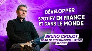 DÉVELOPPER SPOTIFY EN FRANCE ET DANS LE MONDE (BRUNO CROLOT)