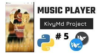 KivyMD Project Music Player UI design with KivyMD | Kivy in Python #5(Part)
