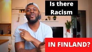 Is there Racism in Finland? My thoughts...