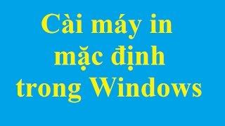 Cài đặt máy in mặc định trong Windows - Taimienphi.vn