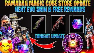 RAMADAN MAGIC CUBE STORE UPDATE 100% CONFIRM | NEXT EVO SKIN FREE FIRE | FREE FIRE NEW EVENT TODAY