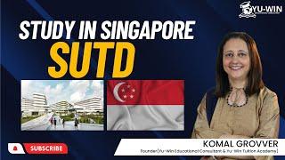 Study in Singapore || Singapore University of Technology and Design (SUTD)