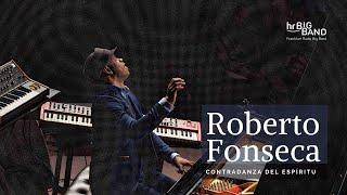 Roberto Fonseca - Contradanza del Espíritu Live (hr-Bigband / Frankfurt Radio Big Band)