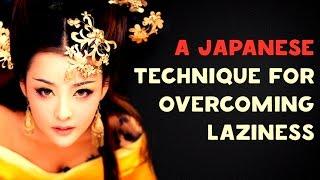 A Japanese Technique to Overcome Laziness