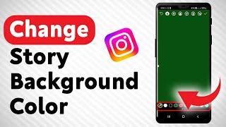 How To Change The Background Color Of An Instagram Story - Full Guide