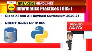 Revised Syllabus | Informatics Practices | Class 11 | Class 12 | Session 2020 21 | IP Curriculum