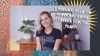 I Haven't Been On Birth Control For 6 Years!