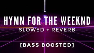 Coldplay - Hymn For The Weekend (slowed + reverb) [BASS BOOSTED]