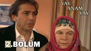 Vay Anam Vay 2. Bölüm - FULL BÖLÜM