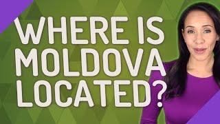 Where is Moldova located?