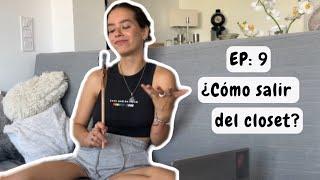 EP.9: ¿Cómo salir del closet?  *story time CON ODIO de una lesbiana*