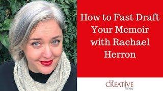 How To Fast Draft Your Memoir With Rachael Herron