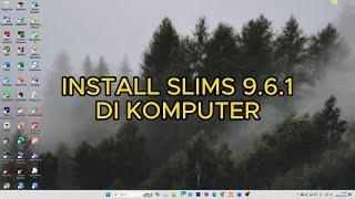 INSTAL SLIMS BULIAN 9.6.1 DI KOMPUTER