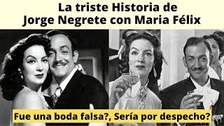 La Triste Historia de Jorge Negrete con Maria Félix | fue por despecho?