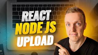 React Node JS File Upload - Do It Right From the Start