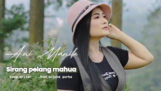 SIRANG PE LANG MAHUA | Ani Manik |  lagu simalungun terbaru 2024 ( Official Music Video)