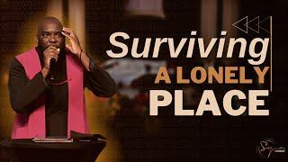 Surviving A Lonely Place | Bishop S.Y. Younger