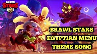 BRAWL STARS EGYPTIAN MENU THEME SONG