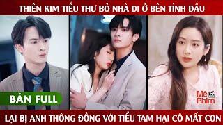 Thiên Kim Tiểu Thư Bỏ Nhà Đi Ở Bên Tình Đầu, Lại Bị Anh Thông Đồng Với Tiểu Tam Hại Cô Mất Con