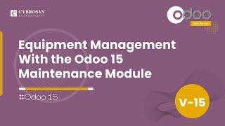 Equipment Management With the Odoo 15 Maintenance Module | Odoo Functional Videos