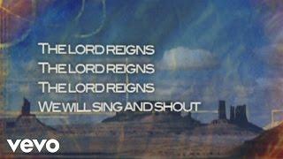 Gateway Worship - The Lord Reigns (Lyric Video)